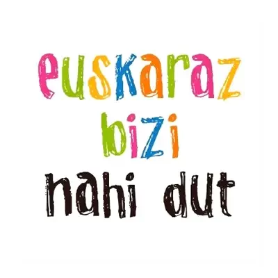 Letras de colores dibujadas a mano con la frase en euskera "Quiero vivir en euskera".